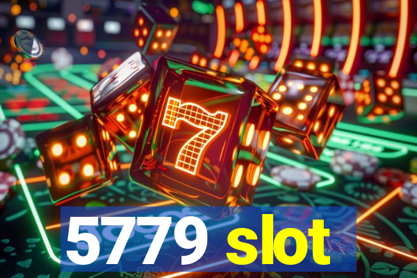 5779 slot